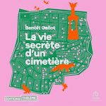 Télécharger le livre :  La Vie secrète d'un cimetière