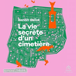 Téléchargez le livre :  La Vie secrète d'un cimetière