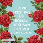 Télécharger le livre :  La Vie n'est pas un roman de Susan Cooper