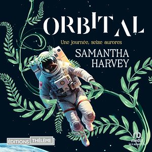 Téléchargez le livre :  Orbital: Une journée, seize aurores