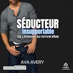 Télécharger le livre :  Séducteur insupportable: de l'ennemi au futur père