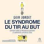 Télécharger le livre :  Le syndrome du tir au but: Du terrain de foot à la vie quotidienne