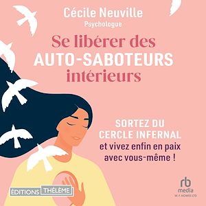 Téléchargez le livre :  Se libérer des autosaboteurs intérieurs