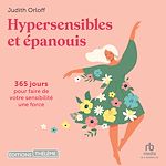 Télécharger le livre :  Hypersensibles et épanouis: 365 jours pour faire de votre sensibilité une force