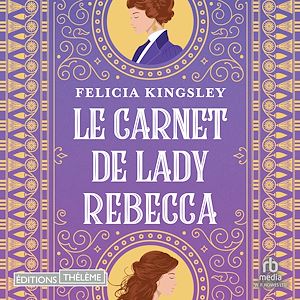 Téléchargez le livre :  Le carnet de Lady Rebecca