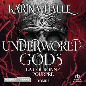 Téléchargez le livre :  Underworld Gods - Tome 2: La couronne pourpre