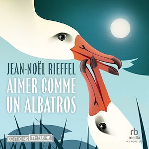 Téléchargez le livre :  Aimer comme un albatros