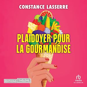 Téléchargez le livre :  Plaidoyer  pour la gourmandise