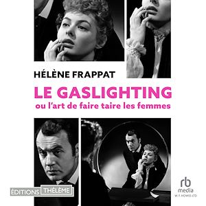 Téléchargez le livre :  Le Gaslighting ou l'art de faire taire les femmes