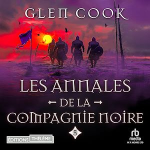 Téléchargez le livre :  Les Annales de la Compagnie Noire, Tome 5 : Rêves d'acier