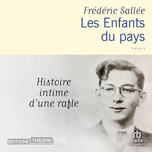 Téléchargez le livre :  Les Enfants du pays: Histoire intime d'une rafle