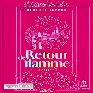Téléchargez le livre :  Retour de flamme - Tome 1 de la série Legacy - Par l'autrice de la saga Fourth Wing