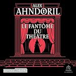 Télécharger le livre :  Le Fantôme du théâtre
