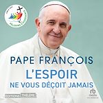 Télécharger le livre :  L'espoir ne vous déçoit jamais