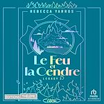 Télécharger le livre :  Le Feu et la Cendre - Tome 2 de la série Legacy