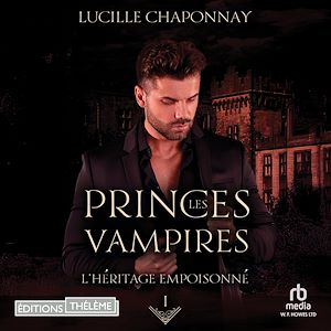Téléchargez le livre :  L'Héritage empoisonné - Les Princes vampires T1