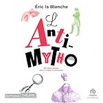 Télécharger le livre :  L'Anti-mytho - 80 idées reçues décortiquées et analysées