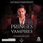 Télécharger le livre :  L'Essor sanglant - Les Princes vampires Tome 2