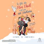 Télécharger le livre :  Le Fils du Père Noël n'est pas un cadeau (mais moi non plus...)