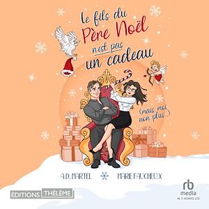 Téléchargez le livre :  Le Fils du Père Noël n'est pas un cadeau (mais moi non plus...)
