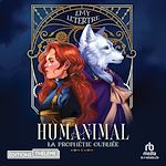 Télécharger le livre :  La Prophétie oubliée - Humanimal T2