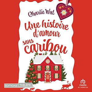 Téléchargez le livre :  Une histoire d'amour sans caribou