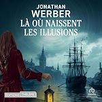 Télécharger le livre :  Là où naissent les illusions