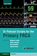 Télécharger le livre :  Dr Podcast Scripts for the Primary FRCA