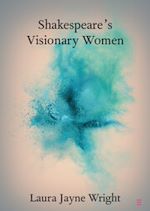 Download this eBook Shakespeare's Visionary Women