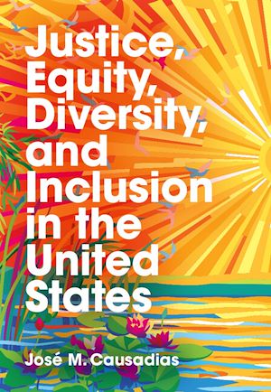 Téléchargez le livre :  Justice, Equity, Diversity, and Inclusion in the United States