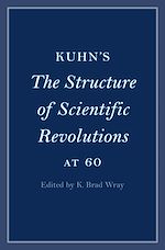 Télécharger le livre :  Kuhn's The Structure of Scientific Revolutions at 60