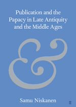 Télécharger le livre :  Publication and the Papacy in Late Antiquity and the Middle Ages