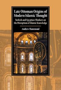 Téléchargez le livre :  Late Ottoman Origins of Modern Islamic Thought
