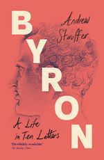 Download this eBook Byron: A Life in Ten Letters