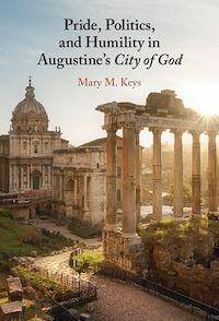 Téléchargez le livre :  Pride, Politics, and Humility in Augustine's City of God