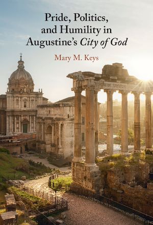 Téléchargez le livre :  Pride, Politics, and Humility in Augustine's City of God