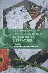 Téléchargez le livre :  The Cambridge Companion to the Black Body in American Literature