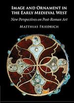 Télécharger le livre :  Image and Ornament in the Early Medieval West