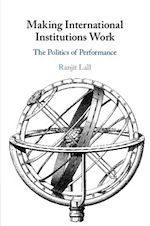 Télécharger le livre :  Making International Institutions Work