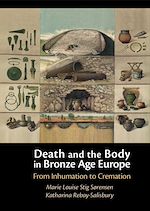 Télécharger le livre :  Death and the Body in Bronze Age Europe