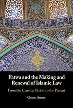 Télécharger le livre :  Fatwa and the Making and Renewal of Islamic Law