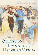 Download this eBook The Strauss Dynasty and Habsburg Vienna