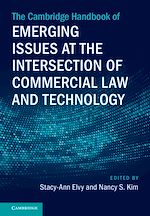 Download this eBook The Cambridge Handbook of Emerging Issues at the Intersection of Commercial Law and Technology