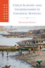 Download this eBook Child Slavery and Guardianship in Colonial Senegal