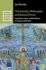 Télécharger le livre :  Christianity, Philosophy, and Roman Power