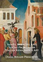 Télécharger le livre :  Saints, Miracles, and Social Problems in Italian Renaissance Art