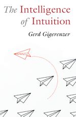 Télécharger le livre :  The Intelligence of Intuition