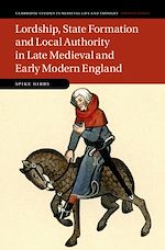 Download this eBook Lordship, State Formation and Local Authority in Late Medieval and Early Modern England