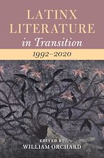 Télécharger le livre :  Latinx Literature in Transition, 1992–2020: Volume 3