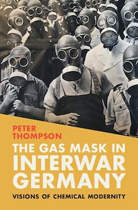 Téléchargez le livre :  The Gas Mask in Interwar Germany
